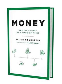 Money: The True Story of a Made-Up Thing