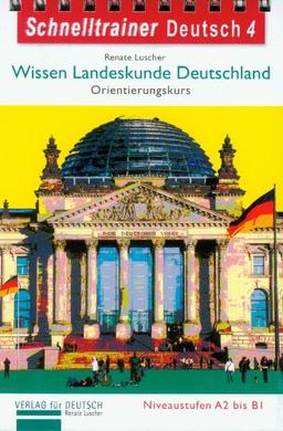 Wissen Landeskunde Deutschland: Orientierungskurs