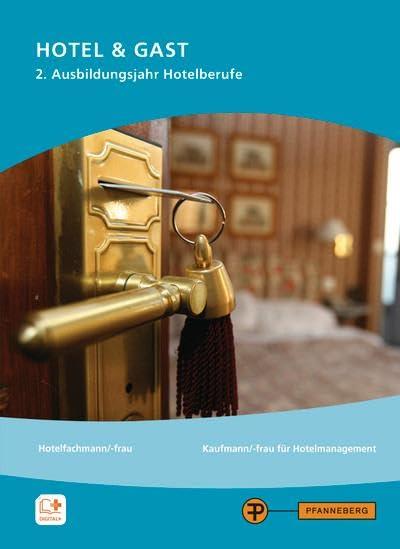 Hotel & Gast - Hotelberufe, 2. Ausbildungsjahr: Fachwissen Hotel - Restaurant - Küche