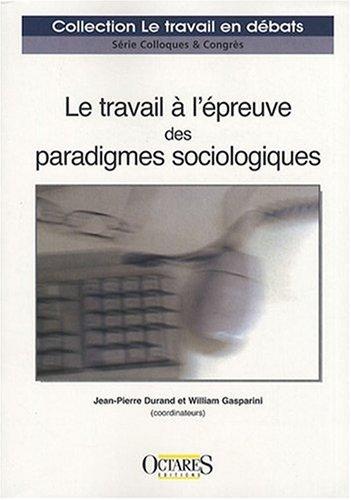 Le travail à l'épreuve des paradigmes sociologiques