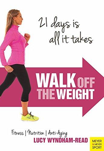 Walk Off the Weight: Fitness | Nutrition | Anti-Aging - 21 days is all it takes