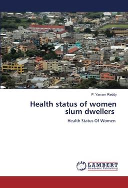 Health status of women slum dwellers: Health Status Of Women