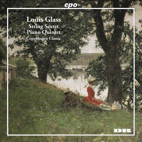 Louis Glass - String Sextet / Piano Qintet