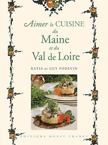 Aimer la cuisine du Maine et du val de Loire