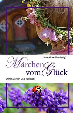 Märchen vom Glück: Zum Erzählen und Vorlesen