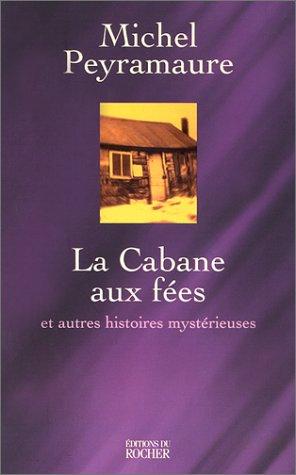 La cabane aux fées : et autres histoires mystérieuses