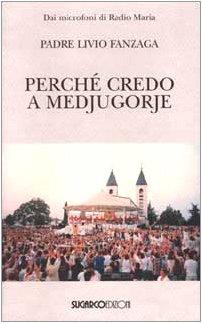 Perché credo a Medjugorje