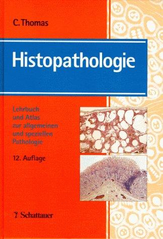 Histopathologie. Lehrbuch und Atlas zur allgemeinen und speziellen Pathologie