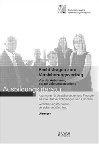 Lösungen - Rechtsfragen zum Versicherungsvertrag: Von der Anbahnung bis zur Leistungserstellung - Ausbildungsliteratur