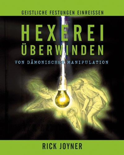 Hexerei überwinden: Von dämonischer Manipulation