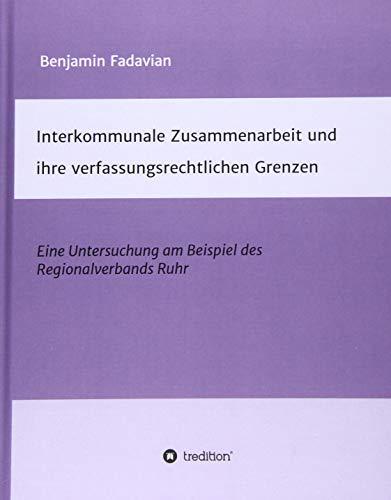 Interkommunale Zusammenarbeit und ihre verfassungsrechtlichen Grenzen: Eine Untersuchung am Beispiel des Regionalverbands Ruhr