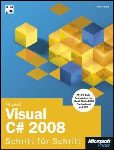 Microsoft Visual C# 2008 - Schritt für Schritt. Mit 90-Tage-Testversion von VS 2008 Prof. auf DVD