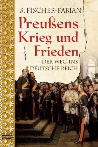 Preußens Krieg und Frieden: Der Weg ins Deutsche Reich