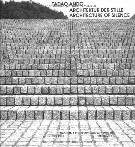 Architektur der Stille. Architecture of Silence: Architecture of Serenity - Naoshima Contemporary Art Museum