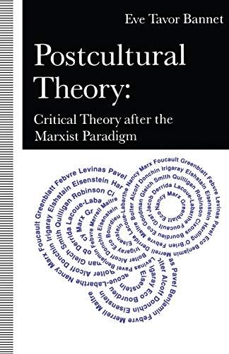 Postcultural Theory: Critical Theory After The Marxist Paradigm