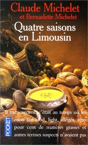 Quatre saisons en Limousin : Propos de tables et recettes (Best)