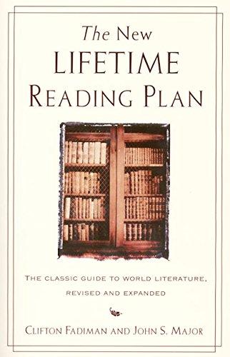 The New Lifetime Reading Plan: The Classical Guide to World Literature, Revised and Expanded: The Classic Guide to World Literature