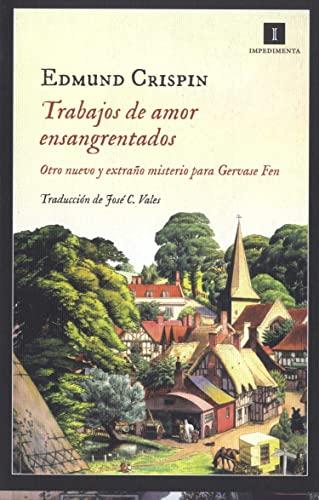 Trabajos de amor ensangrentados : otro nuevo y extraño misterio para Gervase Fen (Impedimenta, Band 105)