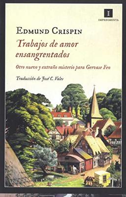 Trabajos de amor ensangrentados : otro nuevo y extraño misterio para Gervase Fen (Impedimenta, Band 105)