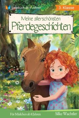 Meine allerschönsten Pferdegeschichten: Das Lesebuch für Mädchen ab 8 Jahren (Lesebuch 3. Klasse)