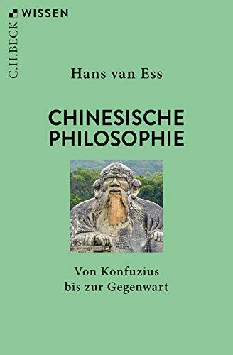 Chinesische Philosophie: Von Konfuzius bis zur Gegenwart (Beck'sche Reihe)