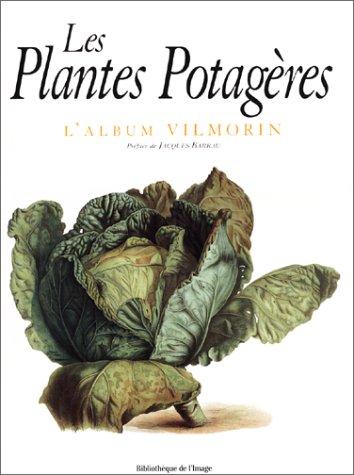 Les plantes potagères : l'album Vilmorin