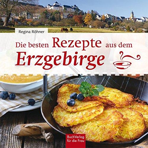 Die besten Rezepte aus dem Erzgebirge