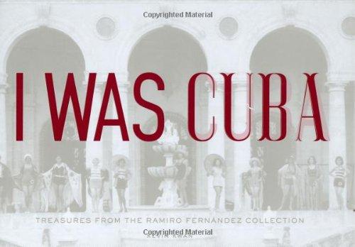 I Was Cuba: Treasures from the Ramiro Fernandez Collection