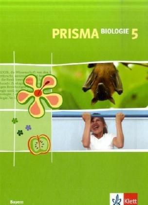 Prisma Biologie. Ausgabe für Bayern: PRISMA. Biologie 5. Bayern: Für den naturwissenschaftlichen Unterricht in der Sekundarstufe I