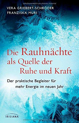 Die Rauhnächte als Quelle der Ruhe und Kraft: Der praktische Begleiter für mehr Energie im neuen Jahr