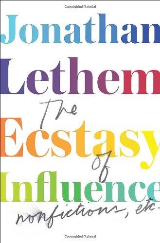 The Ecstasy of Influence: Nonfictions, Etc.