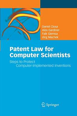 Patent Law for Computer Scientists: Steps to Protect Computer-Implemented Inventions