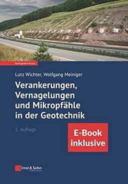 Verankerungen, Vernagelungen und Mikropfähle in der Geotechnik: (inkl. E-Book als PDF) (Bauingenieur-Praxis)