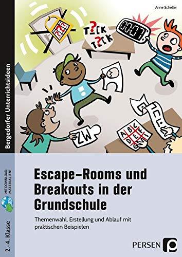 Escape-Rooms und Breakouts in der Grundschule: Themenwahl, Erstellung und Ablauf (2. bis 4. Klasse)