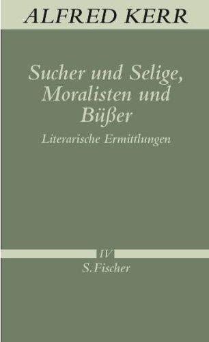 Sucher und Selige, Moralisten und Büßer: Literarische Ermittlungen<br /> Band IV: Literarische Ermittlungen Band IV