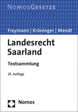 Landesrecht Saarland: Textsammlung - Rechtsstand: 15. Februar 2019