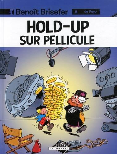 Benoît Brisefer. Vol. 8. Hold-up sur pellicule