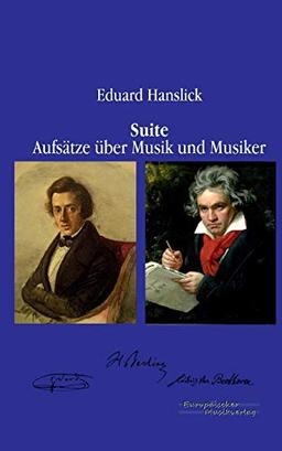 Suite: Aufsaetze ueber Musik und Musiker: Aufsätze über Musik und Musiker