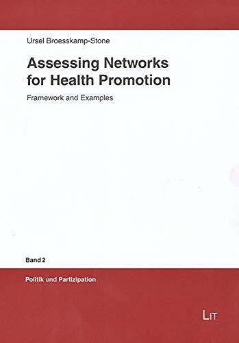 Assessing Networks for Health Promotion: Framework and Examples (Politik und Partizipation, Band 2)