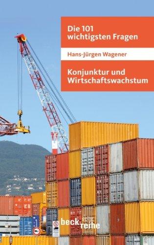 Die 101 wichtigsten Fragen - Konjunktur und Wirtschaftswachstum