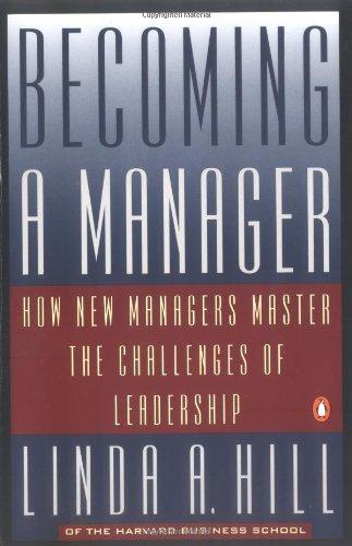 Becoming a Manager: How New Managers Master the Challenges of Leadership