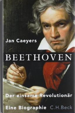 Beethoven: Der einsame Revolutionär