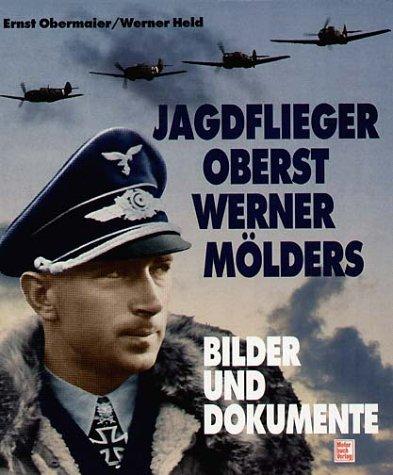 Jagdflieger Oberst Werner Mölders: Bilder und Dokumente