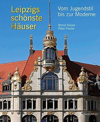 Leipzigs schönste Häuser: Vom Jugenstil bis zur Moderne