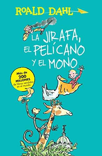 La jirafa, el pelícano y el mono / The Giraffe, the Pelican and the Monkey (Roald Dalh Colecction)