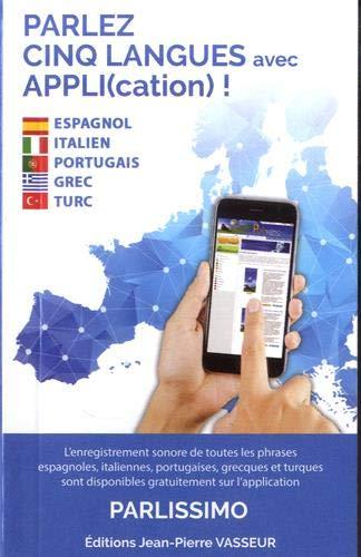 Parlez cinq langues avec appli(cation) ! : espagnol, italien, portugais, grec, turc