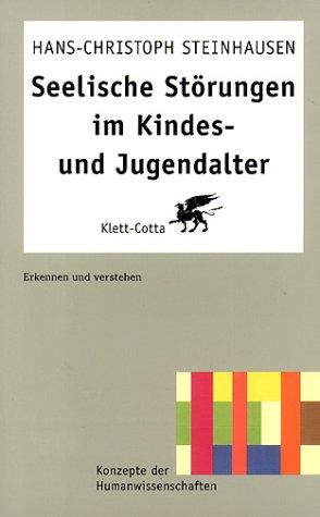 Seelische Störungen im Kindes- und Jugendalter. Erkennen und verstehen