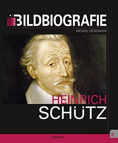 Heinrich Schütz: Bildbiografie