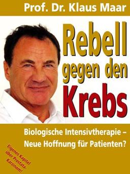 Rebell gegen den Krebs