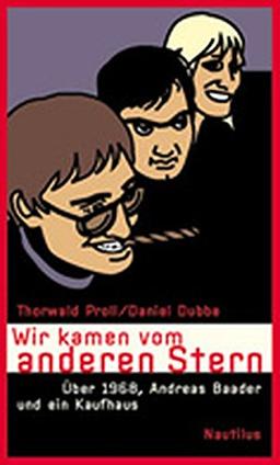 Wir kamen vom anderen Stern: Über 1968, Andreas Baader und ein Kaufhaus